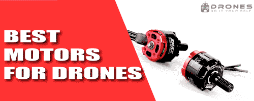 Best brushless motors for a drone or quadcopter